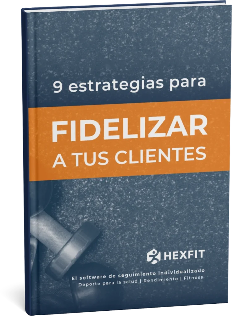 Maqueta del libro electrónico de Hexfit «9 estrategias para fidelizar a tus clientes», dirigido a los responsables de gimnasios y estudios de fitness